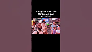 Asking New Yorkers To Mention 5 African Countries 