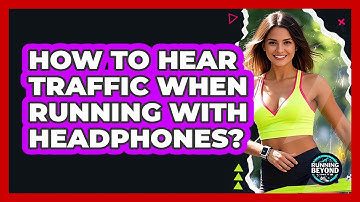 How To Hear Traffic When Running With Headphones?