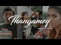 Thangamey - WhatsApp Status Tamil #lovestatus #nayanthara #vjs