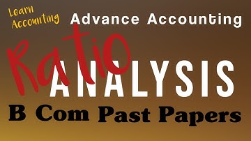 About Ratios-1 Solved Questions of Past Papers,2014 to2020 PU,B.COM 2, How to Analyze P&L, B/S