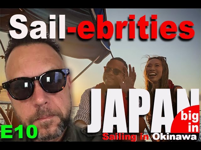 Sailing in Okinawa #10 – Sailebrities