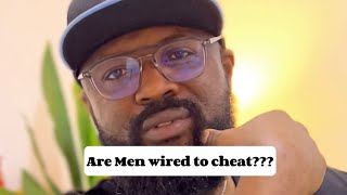 All Men are Wired to cheat