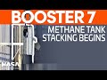 Booster 7's Methane Tank Begins Stacking | SpaceX Boca Chica