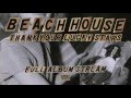 Beach House - Thank Your Lucky Stars [FULL ALBUM STREAM]