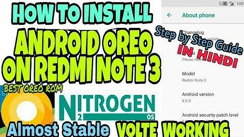 INSTALL ANDROID OREO 8.0 ON REDMI NOTE 3 (VoLTE Working)| NITROGEN OS || STEP BY STEP GUIDE IN HINDI