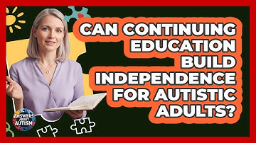 Can Continuing Education Build Independence For Autistic Adults?