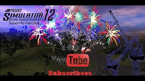 Trainz 12 - Route Speed Build - (S2) Intercities - (EP032) 100 Subscriber Special