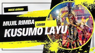 KUSUMO LAYU 🔥 COVER TOPENG IRENG MUJIL RIMBA