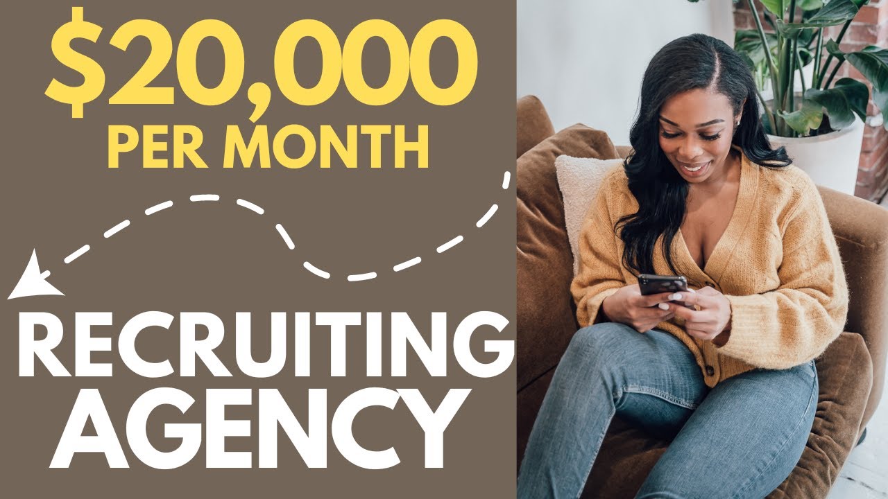 how-to-make-20-000-a-month-starting-a-recruiting-agency-youtube