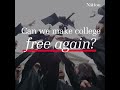 Can We Make College Free Again?