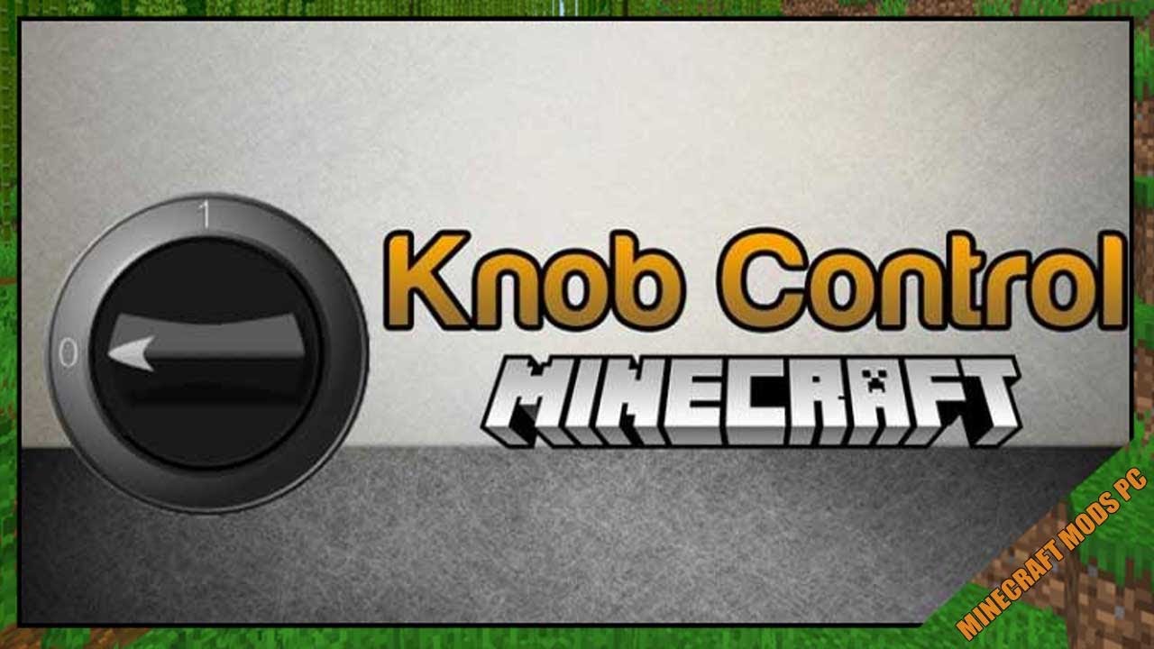 Knob Control Mod 1.12.2/1.11.2/1.10.2 & How To Install for Minecraft
