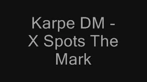 X Spots The Mark - Karpe DM
