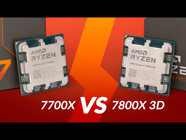 RYZEN 7 7800X3D vs RYZEN 7 7700X