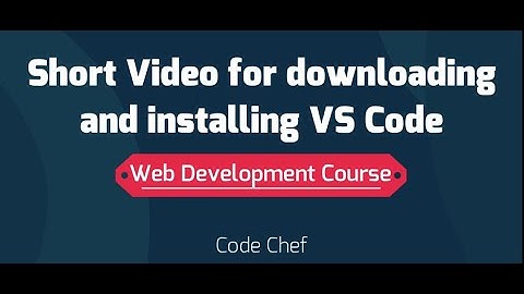 How to Download and Install VS Code Short-Video (Code Chef)