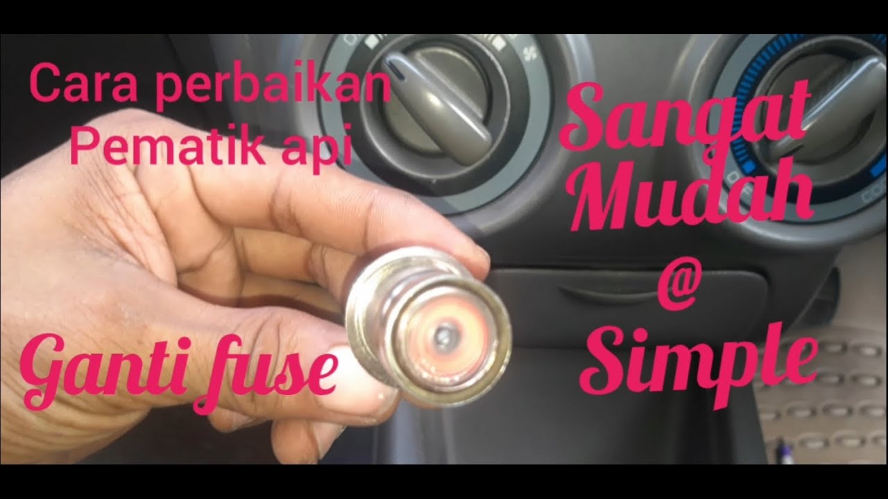 TUTORIAL Cara Perbaikan pematik api pada mobil Xenia
