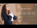 Rose Nascimento - Estou de Pé - COM LETRA [VideoLETRA Gospel Musics]