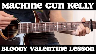 Bloody Valentine (Machine Gun Kelly)- Easy Guitar Lesson