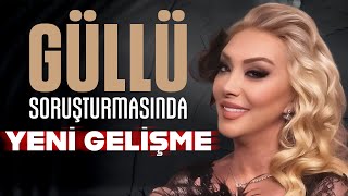 Güllünün Ölümü Soruşturmasında Yeni Gelişme