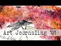 How to Art Journal | Art Journaling 101 | Art Journal Process For Beginners