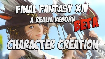 Final Fantasy XIV: A Realm Reborn Beta - Character Creation