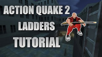 Action Quake 2 Tutorial - Ladders
