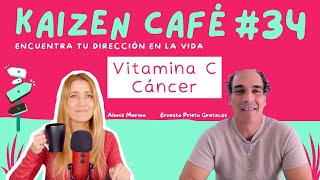 Kaizen CAFÉ #34 Vitamina C y Cáncer con ERNESTO PRIETO GRATACÓS