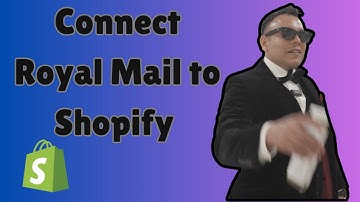 How to Connect Royal Mail to Shopify