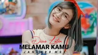 Melamar Kamu  Disco Latin    Januard Mgl    Remix New 2022