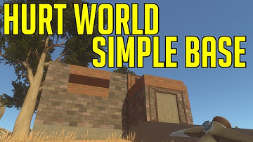 Hurtworld - Base Building - Simple Base