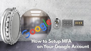 How To: Setup Multi-Factor Authentication on Google