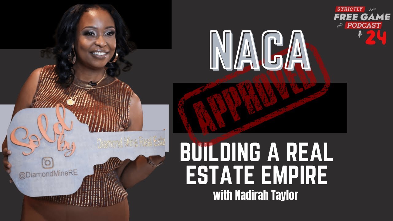 Get Approved with NACA Building a Real Estate Empire w/ Nadirah