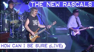 The New Rascals - How Can I Be Sure (Live)