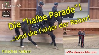 F151 Die halbe Parade, der ausbalancierte Sitz, die Anlehnung, Fehler der Reiter auf ihren Pferden.