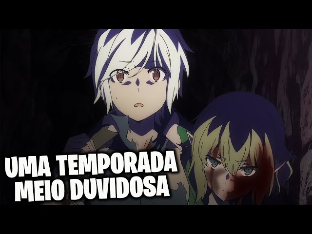 A 4ª TEMPORADA DE DANMACHI FOI UMA DECEPÇÃO!