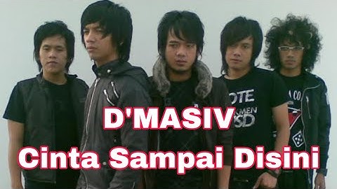 D’MASIV - Cinta Sampai Disini ( Lirik )