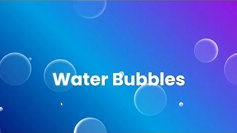Animation Bubbles Effect: Using HTML and CSS with Source Code