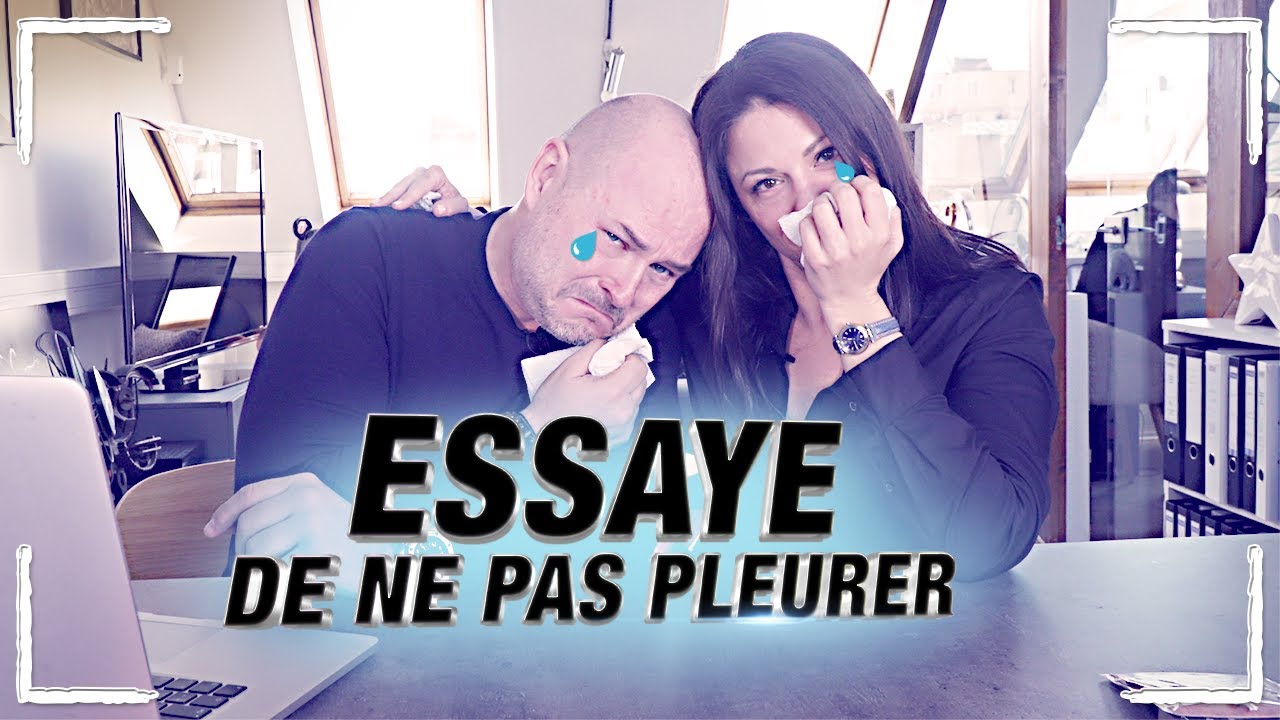 ESSAYE DE NE PAS PLEURER #1 (ON A CRAQUÉ) - YouTube