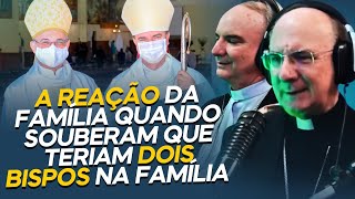 QUAL FOI A REAÇÃO DA FAMÍLIA AO RECEBER A NOTÍCIA DO EPISCOPADO? | DOM PEDRO E DOM LUIZ CIPOLLINI