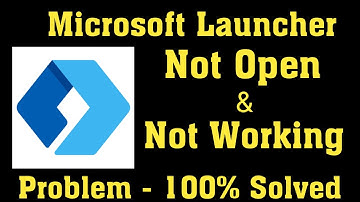 How To Fix Microsoft launcher Not Opening Problem | Microsoft launcher Not Working