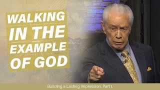 Walking in the Example of God  -  Building a Lasting Impression, Part 1