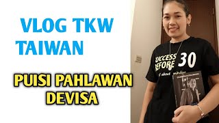 VLOG TKW TAIWAN !! PUISI PAHLAWAN DEVISA