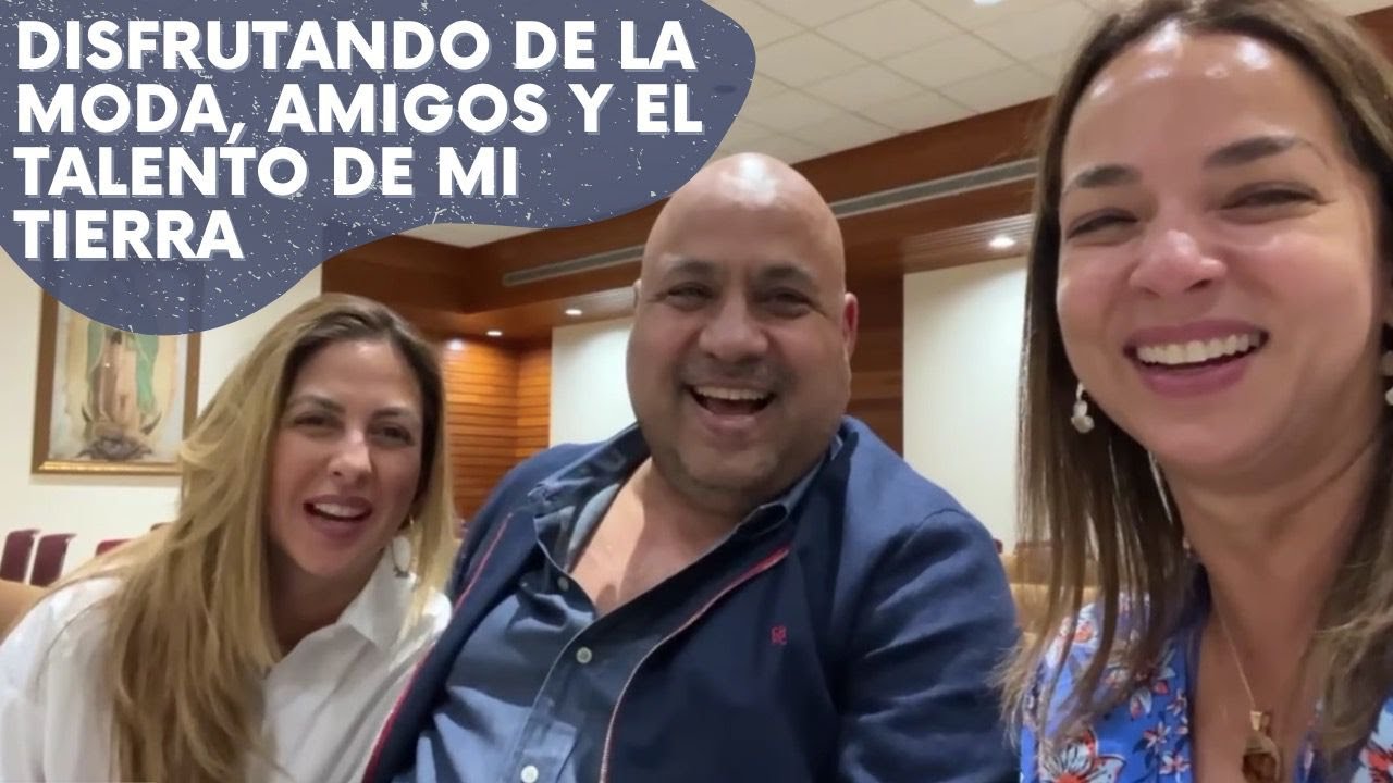 Disfrutando la moda, mis amigos y todo el talento de mi tierra🇵🇷🔥 - YouTube