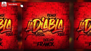 La Diabla - Xavi - Erika Perdomo (DJ Franck Remix Delicious) @Xavi_Official