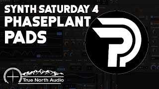 Synth Saturday 4 - Phaseplant Pads
