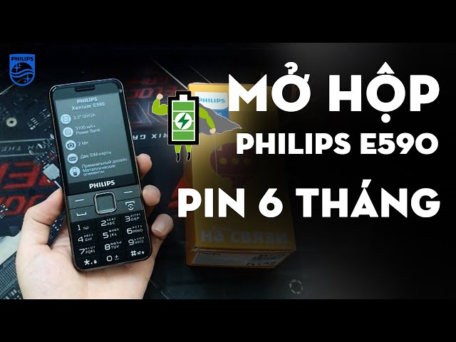 Mở Hộp Philips E590, Pin chờ 6 Tháng, 2 sim, Ghi Âm Tự Động