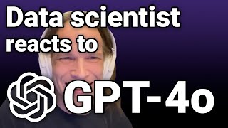 Data Scientist Reacts to OpenAI's GPT4o: Will It Live Up to the Hype?