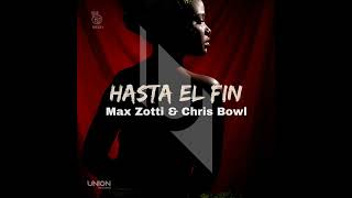 Max Zotti, Chris Bowl _ Hasta El Fin (Vocal Mix) Resimi