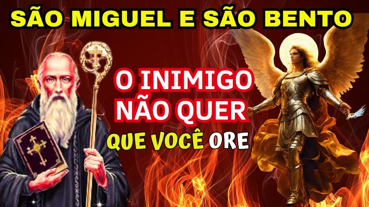 São Miguel e São Bento - Oração Forte contra Magias, Feitiços, Pragas, Invejas e Maldições