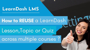 How to reuse a LearnDash lesson, topic or quiz across multiple courses?