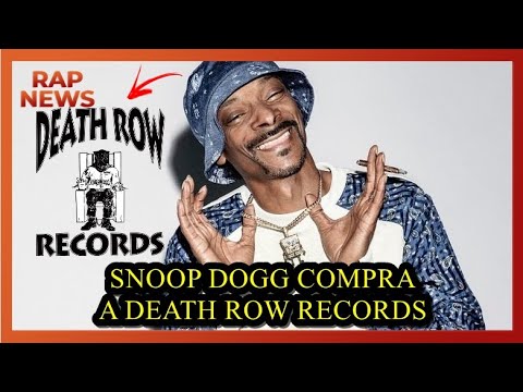 RAP NEWS: SNOOP DOGG COMPROU A DEATH ROW RECORDS